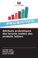 Attributs Probiotiques Des Levures Isolées Des Produits Laitiers