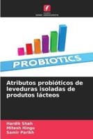 Atributos Probióticos De Leveduras Isoladas De Produtos Lácteos