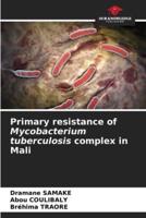 Primary Resistance of Mycobacterium Tuberculosis Complex in Mali