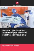 Retalho Periodontal Assistido Por Laser Vs Retalho Convencional