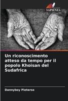 Un Riconoscimento Atteso Da Tempo Per Il Popolo Khoisan Del Sudafrica