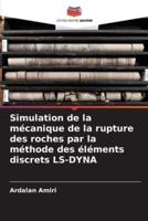 Simulation De La Mécanique De La Rupture Des Roches Par La Méthode Des Éléments Discrets LS-DYNA