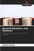 Beyond Blindness and Madness