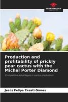 Production and Profitability of Prickly Pear Cactus With the Michel Porter Diamond