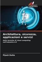 Architettura, Sicurezza, Applicazioni E Servizi