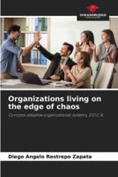 Organizations Living on the Edge of Chaos