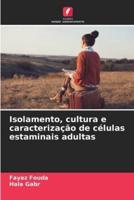 Isolamento, Cultura E Caracterização De Células Estaminais Adultas