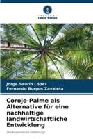 Corojo-Palme Als Alternative Für Eine Nachhaltige Landwirtschaftliche Entwicklung