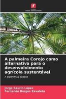 A Palmeira Corojo Como Alternativa Para O Desenvolvimento Agrícola Sustentável