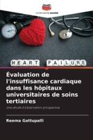 Évaluation De L'insuffisance Cardiaque Dans Les Hôpitaux Universitaires De Soins Tertiaires