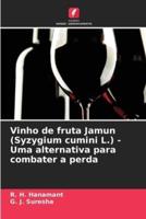 Vinho De Fruta Jamun (Syzygium Cumini L.) - Uma Alternativa Para Combater a Perda
