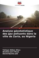Analyse Géostatistique Des Gaz Polluants Dans La Ville De Zaria, Au Nigeria