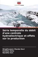 Série Temporelle Du Débit D'une Centrale Hydroélectrique Et Effets Sur La Production