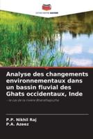 Analyse Des Changements Environnementaux Dans Un Bassin Fluvial Des Ghats Occidentaux, Inde