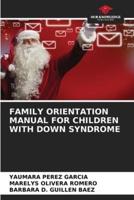 Family Orientation Manual for Children With Down Syndrome