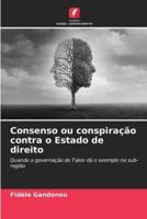 Consenso Ou Conspiração Contra O Estado De Direito