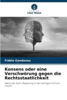 Konsens Oder Eine Verschwörung Gegen Die Rechtsstaatlichkeit