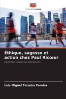 Éthique, Sagesse Et Action Chez Paul Ricoeur