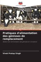 Pratiques D'alimentation Des Génisses De Remplacement