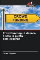 Crowdfunding, Il Denaro È Solo La Punta Dell'iceberg?