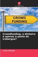 Crowdfunding, O Dinheiro É Apenas a Ponta Do Icebergue?