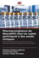 Pharmacovigilance De NeuroEPO Chez Les Sujets Participant À Des Essais Cliniques