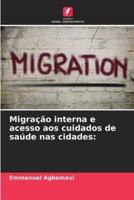 Migração Interna E Acesso Aos Cuidados De Saúde Nas Cidades