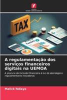 A Regulamentação Dos Serviços Financeiros Digitais Na UEMOA