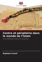 Centre Et Périphérie Dans Le Monde De l'Islam