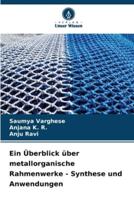 Ein Überblick Über Metallorganische Rahmenwerke - Synthese Und Anwendungen