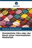 Giambatista Viko Oder Der Raum Einer Intermedialen Medialität