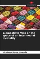 Giambatista Viko or the Space of an Intermedial Mediality