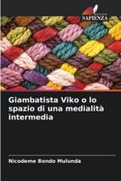 Giambatista Viko O Lo Spazio Di Una Medialità Intermedia