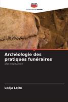 Archéologie Des Pratiques Funéraires
