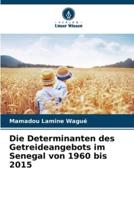 Die Determinanten Des Getreideangebots Im Senegal Von 1960 Bis 2015