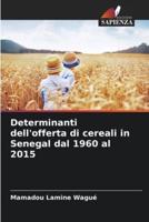 Determinanti Dell'offerta Di Cereali in Senegal Dal 1960 Al 2015