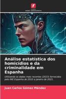 Análise Estatística Dos Homicídios E Da Criminalidade Em Espanha