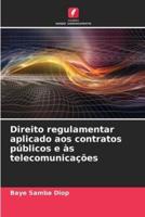 Direito Regulamentar Aplicado Aos Contratos Públicos E Às Telecomunicações