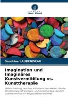 Imagination Und Imaginäres Kunstvermittlung Vs. Kunsttherapie
