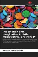 Imagination and Imagination Artistic Mediation Vs. Art Therapy