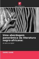 Uma Abordagem Panorâmica Da Literatura Negro-Africana