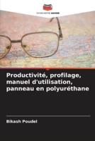 Productivité, Profilage, Manuel D'utilisation, Panneau En Polyuréthane