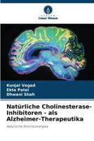 Natürliche Cholinesterase-Inhibitoren - Als Alzheimer-Therapeutika