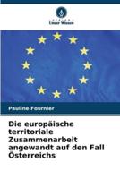 Die Europäische Territoriale Zusammenarbeit Angewandt Auf Den Fall Österreichs