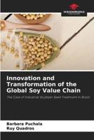 Innovation and Transformation of the Global Soy Value Chain