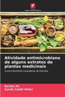 Atividade Antimicrobiana De Alguns Extratos De Plantas Medicinais