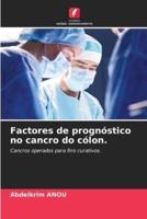 Factores De Prognóstico No Cancro Do Cólon.