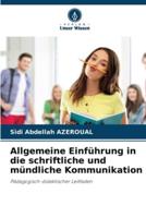 Allgemeine Einführung in Die Schriftliche Und Mündliche Kommunikation