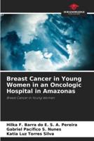 Breast Cancer in Young Women in an Oncologic Hospital in Amazonas