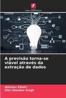 A Previsão Torna-Se Viável Através Da Extração De Dados